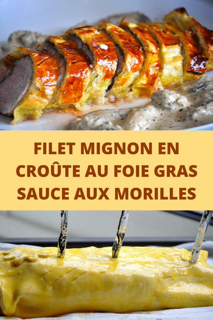 Filet mignon en croûte au foie gras sauce aux morilles
