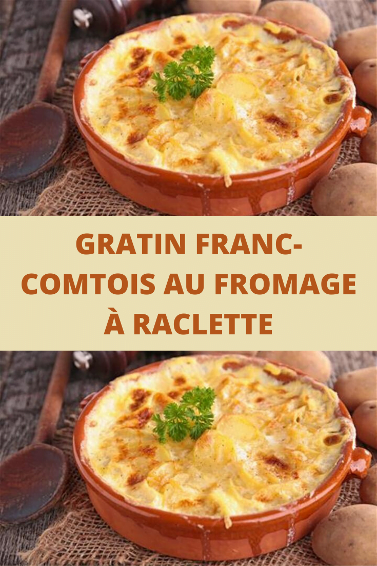 Gratin franc-comtois au fromage à raclette