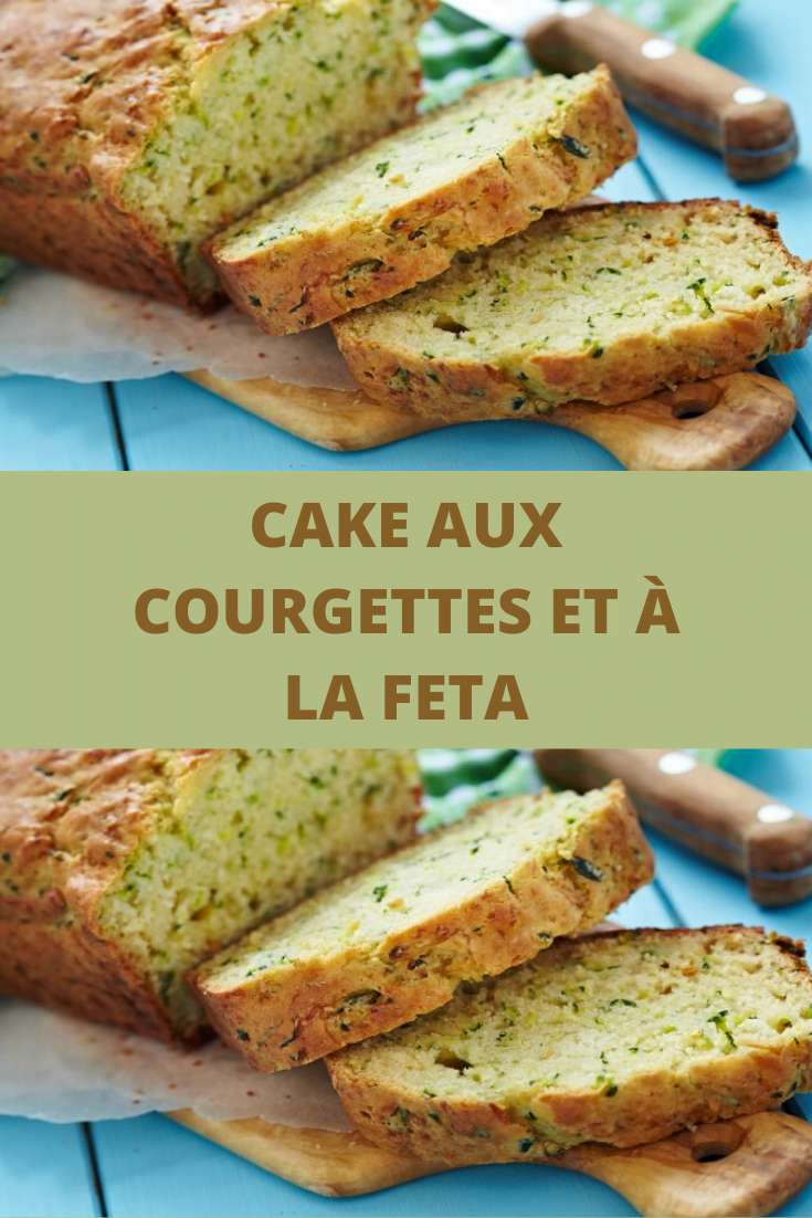 CAKE AUX COURGETTES ET À LA FETA