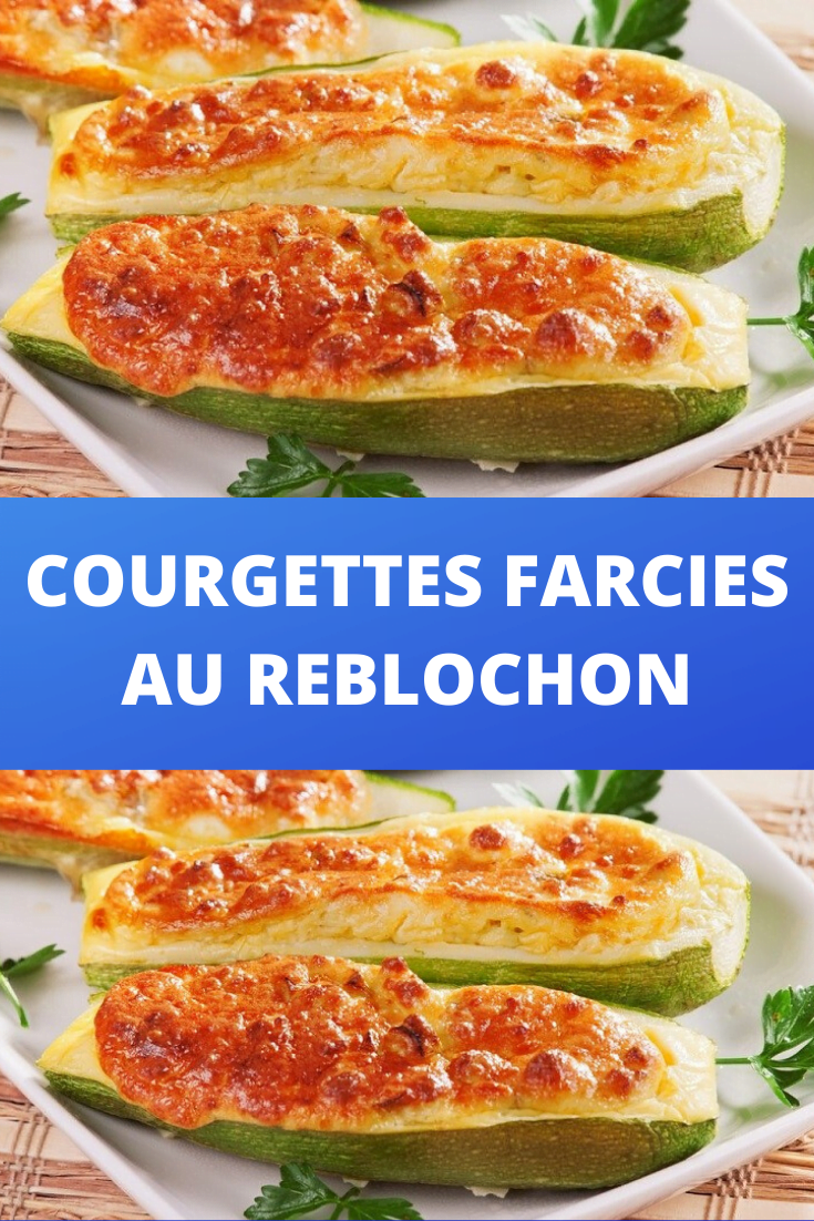Courgettes farcies au reblochon