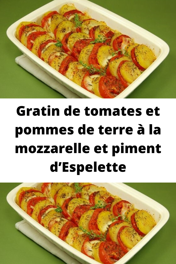 Gratin de tomates et pommes de terre à la mozzarelle et piment d’Espelette