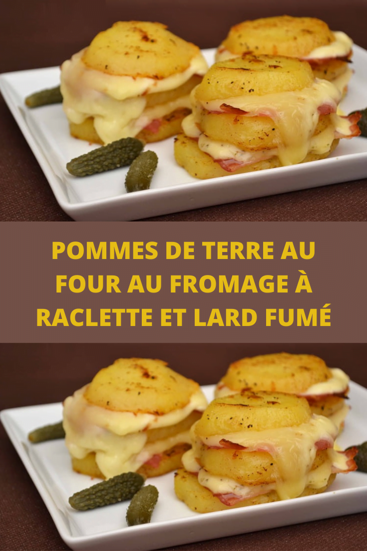 Pommes de terre au four au fromage à raclette et lard fumé