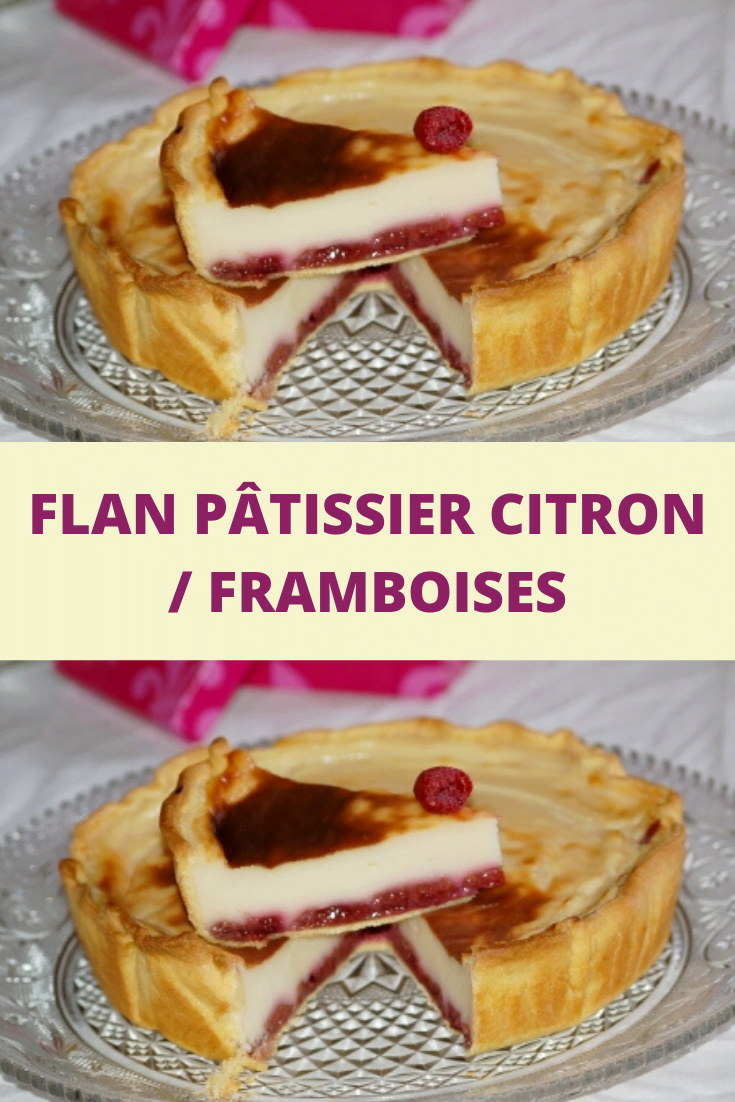 flan pâtissier Citron / Framboises