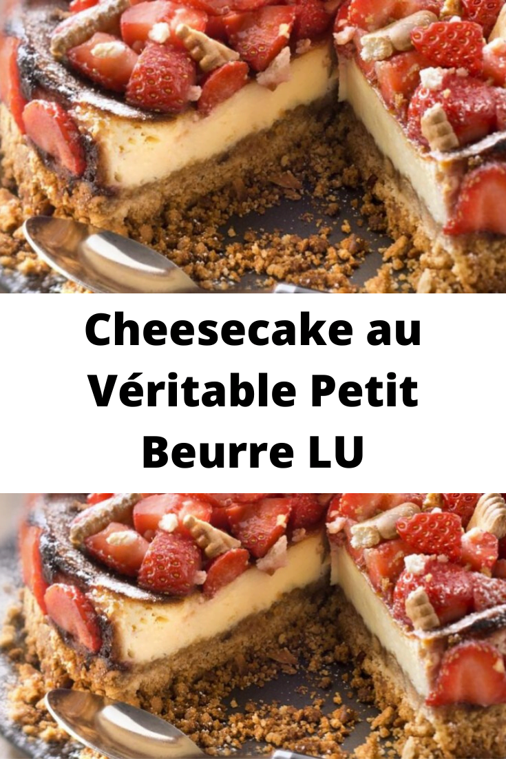 Cheesecake au Véritable Petit Beurre LU